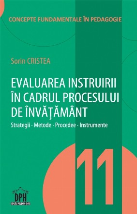 Evaluarea instruirii in cadrul procesului de invatamant - Vol. 11