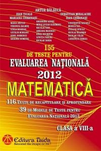 Evaluarea Nationala 2012 - Matematica pentru clasa a VIII-a: 155 de teste