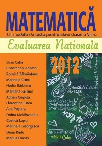 Evaluarea Nationala 2012. Matematica - 101 modele de teste pentru elevii clasei a VIII-a