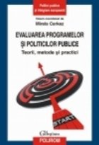 Evaluarea programelor si politicilor publice. Teorii, metode si practici