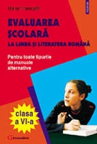 Evaluarea scolara la limba si literatura romana clasa a VI-a