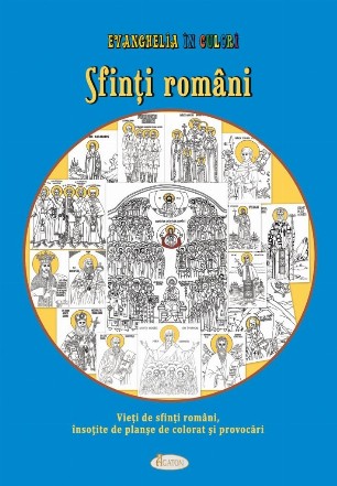 Evanghelia în culori,Sfinţi români - Vieţi de sfinţi români, însoţite de planşe de colorat şi provocări