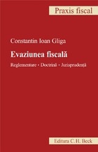 Evaziunea fiscala. Reglementare. Doctrina. Jurisprudenta