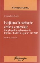 Evictiunea in contracte civile si comerciale - Situatii speciale reglementate in Legea nr. 10/2001 si Legea nr