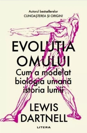 Evoluţia omului : cum a modelat biologia umană istoria lumii