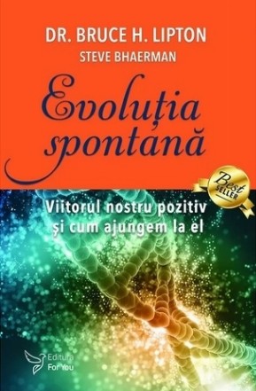 Evoluţia spontană : viitorul nostru pozitiv - şi cum ajungem la el