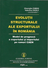 Evolutii structurale ale exportului in Romania - Model de prognoza a exportului si importului pe ramuri  CAEN