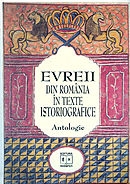 Evreii din Romania in texte istoriografice - antologie