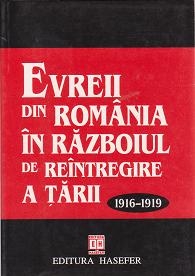 Evreii din Romania in razboiul de reintregire a tarii 1916-1919