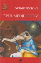 Evul mediu fictiv. Reprezentari despre medievalitatea romaneasca ( si nu numai )