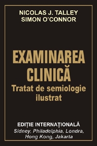 EXAMINAREA CLINICA - Tratat de semiologie ilustrat