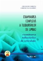 Examinarea complexa a tulburarilor de limbaj. Examinarea tulburarilor de articulatie