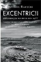 Excentricii Diplomaţia secretă din 1977