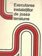 Executarea instalatiilor joasa tensiune