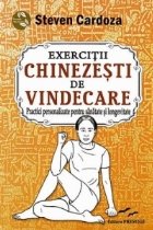 Exercitii chinezesti de vindecare. Practici personalizate pentru sanatate si longevitate