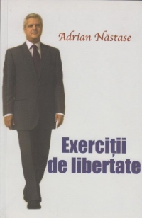 Exercitii de libertate