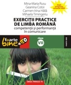 EXERCITII PRACTICE DE LIMBA ROMANA. Competenta si performanta in comunicare - clasa a VII-a editie 2009