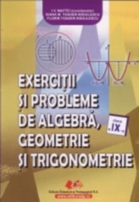 Exercitii si probleme de algebra, geometrie si trigonometrie - clasa a IX-a