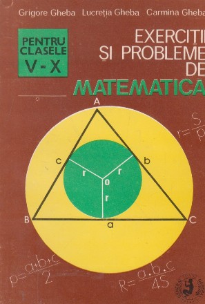 Exercitii si probleme de matematica - Clasele V-X, Editie noua