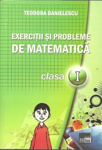 Exercitii si probleme de matematica pentru clasa I