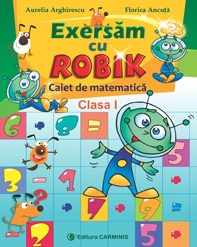 Exersam cu Robik. Caiet de matematica. Clasa I