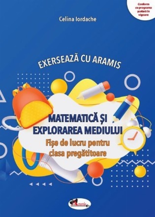 Exersează cu Aramis : Matematică şi explorarea mediului,fişe de evaluare pentru clasa pregătitoare