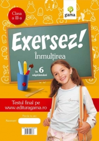 Exersez! Inmultirea (clasa a III-a)