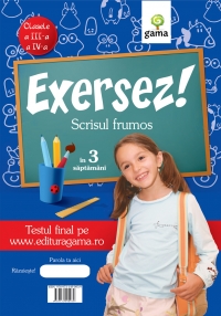 Exersez! Scrisul frumos (clasele a III-a - a IV-a)