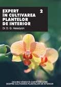 EXPERT IN CULTIVAREA PLANTELOR DE INTERIOR - VOL.  II