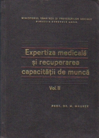 Expertiza si recuperarea capacitatii de munca, Volumul al II - lea