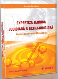 Expertiza tehnica judiciara si extrajudiciara. Produse si tehnologii metalurgice