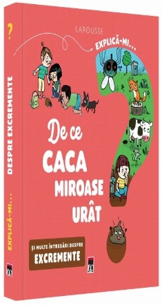 Explica-mi... De ce caca miroase urat