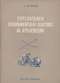 Exploatarea echipamentului electric al atelierelor