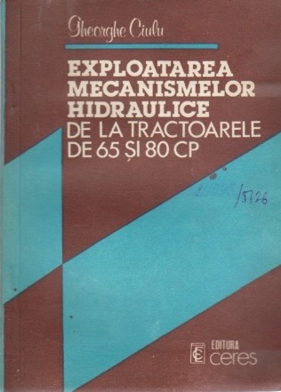 Exploatarea Mecanismelor Hidraulice de la Tractoarele de 65 si 80 CP