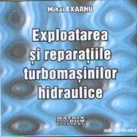 Exploatarea si reparatiile turbomasinilor hidraulice (CD)