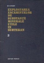 Exploatarea zacamintelor de substante minerale utile in subteran, Volumul al II-lea