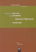 Explorari trecutul prezentul teoriei literare