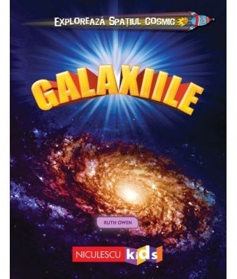 Exploreaza Spatiul Cosmic. Galaxiile