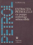 Extractia petrolului pompe centrifuge submersibile