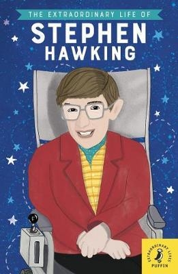 Extraordinary Life of Stephen Hawking