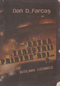 Extraterestrii printre noi? - Intilniri cosmice