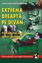 Extrema dreapta pe divan. Psihanaliza unei familii politice