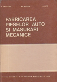 Fabricarea pieselor auto si masurari mecanice