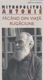 Facand din viata rugaciune