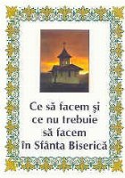 Ce sa facem si ce nu trebuie sa facem in Sfanta Biserica