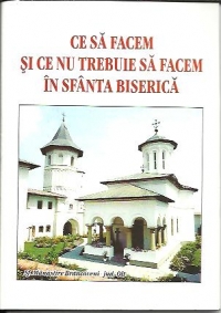 Ce sa facem si ce nu trebuie sa facem in Sfanta Biserica