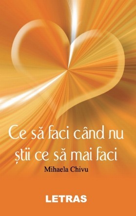 Ce sa faci cand nu stii ce sa mai faci