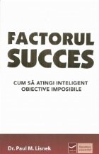 Factorul succes Cum atingi inteligent