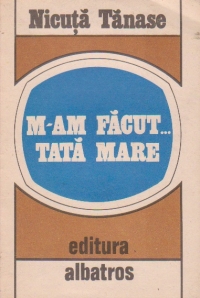 M-am facut...tata mare - un fel de jurnal -