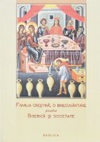 Familia crestina binecuvantare pentru Biserica